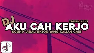 DJ AKU CAH KERJO - FAREL PRAYOGA | Viral TikTok Remix 2025