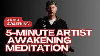 5-Min Artist Awakening Meditation &ndash; Silence Noise & Reprogram Your Creative Mind | Artist Awakening