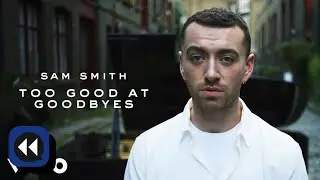 Sam Smith - Too Good At Goodbyes (Reverse Version)