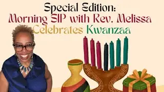 Habari Gani! Kuumba = Creativity - Series Replay: Kwanzaa Day 6 - Best of SIP with Rev. Melissa