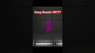 Gang Beasts в виртуальной реальности 🧐😮