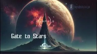Gate to Stars - What Starfield Should Be | Shaping Starfield into an immersive RPG experience | 02