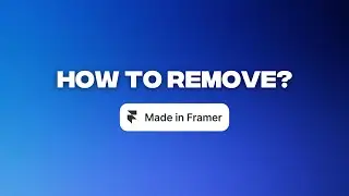 How to remove 'Made In Framer' Badge: Easy Tutorial | 2024