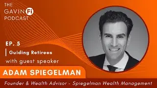 From Independence to Empowerment: Guiding Retirees with Adam Spiegelman, CFP&reg;