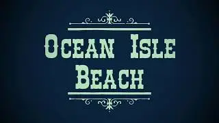 Ocean Isle Beach Vacation