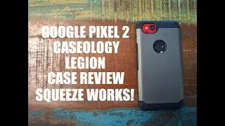 Google Pixel 2 Caseology Legion Case Review - Squeeze Compatible