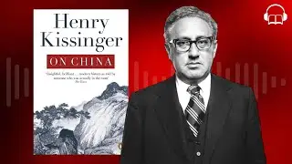 On China by Henry Kissinger | Part 1 | Chapters 1 to 9 of 18 | Audiobook