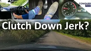 Clutch Down Jerk? How to make it smooth.