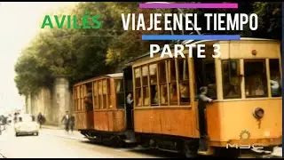 Avilés, viaje en el tiempo parte III