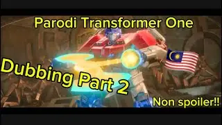 Parodi Transformer One Malaysia🇲🇾 Part 2|Non Spoiler