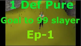 1 def Pure road to 99 Slayer Ep1