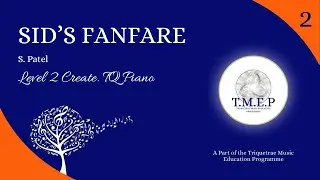 Sid's Fanfare. Level 2 Create. TQ Piano