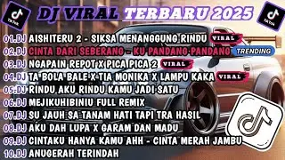 DJ TIKTOK TERBARU 2025-🎵DJ AISHITERU 2 - SIKSA MENANGGUNG RINDU🎵DJ CINTA DARI SEBERANG FULL ALBUM