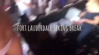 Fort Lauderdale Spring Break 2k19. Beach Parties, Dancing On Bars, Acaí Bowls, Nightclubs..