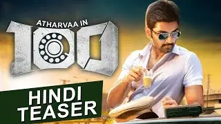 100 (2023) Official Hindi Teaser | Atharvaa, Hansika Motwani, Yogi Babu | Sam Anton | New Movie 2023