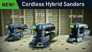 Festool Cordless Sanders: Corded and Cordless in the Same Hybrid Sander