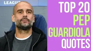Top 20 Quotes From Pep Guardiola - The Spanish Professional Football Coach | Daily-Quotes