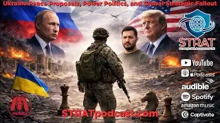 STRAT  | 30 Dec 25 | Ukraine Peace Proposals, Power Politics, and Global Strategic Fallout