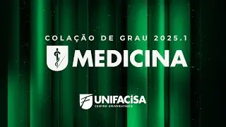 Colação  de Grau MEDICINA UNIFACISA 2025.1