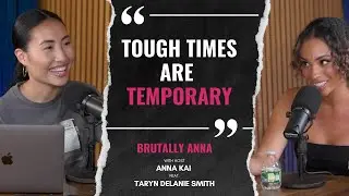 TOUGH TIMES ARE TEMPORARY feat. Taryn Delanie Smith | Brutally Anna | 01.13.25