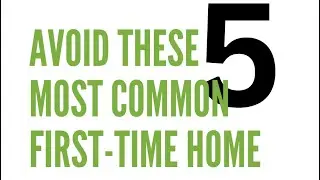 Avoid These 5 Most Common First-Time Home Buyer Mistakes! - David D. Washington, CRS