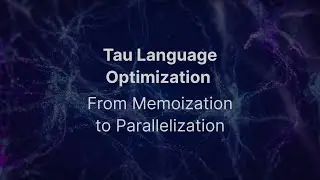 Tau Language Optimization: From Memoization to Parallelization 🚀