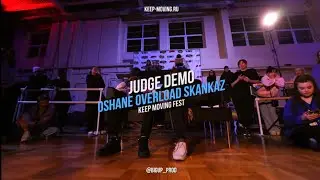 KEEP MOVING FEST 2023 - JUDGE DEMO| OSHANE OVERLOAD SKANKAZ