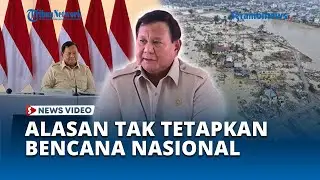 Presiden Prabowo Jelaskan Alasan Pemerintah Tak Tetapkan Bencana Nasional