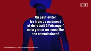 CIC Banque Hybride - &Eacute;viter les frais &agrave; l&rsquo;&eacute;tranger mais garder un conseiller d&eacute;di&eacute;.