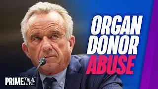 RFK Exposes 103 Cases of Organ Transplant Abuse