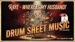 RAYE - WHERE IS MY HUSBAND! | DRUM SHEET MUSIC
