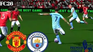 Manchester United vs Manchester City &ndash;   Derby FIFA 26 Premier League Gameplay Highlights ⚽🔥