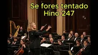 SE FORES TENTADO | Hino 247 ( CCB ) em Arranjo Coral Sinfônico