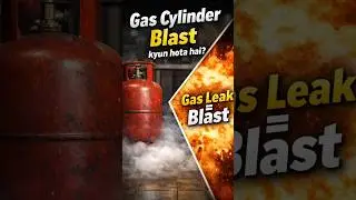 Gas Cylinder Blast Kyun Hota Hai? 😱 | Gas Leak Danger
