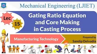 L 15 Gating Ratio and Core Making in Casting Process | Manufacturing Technology | Mechanical