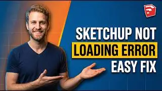 SketchUp Not Loading Error (Easy Fix Guide)
