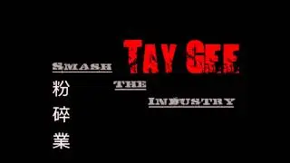 Tay Gee - Smash the Industry