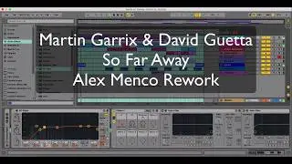 Martin Garrix & David Guetta &ndash; So Far Away (Ableton Live Rework)