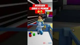 EST&Aacute; INTERESADA QUER&Iacute;A EL PREMIUM POR ADOPTAR 🤣 #roblox #brookhaven #robloxbrookhaven