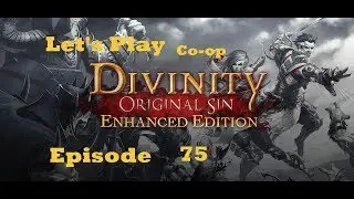 Let's Play Divinity Original Sin (Blind/Co-op) - Episode 75 [Thelyron's secrets...]