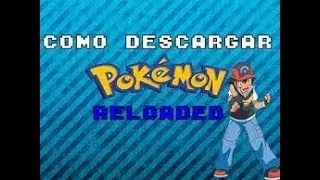 como descargar pokemon reloaded link 2017 MEDIAFIRE