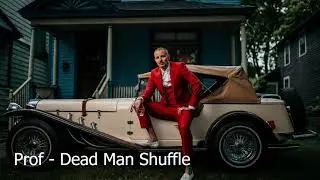 Prof - Dead Man Shuffle