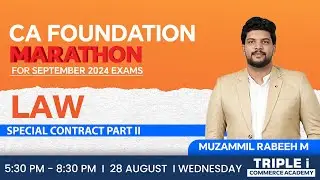 CA FOUNDATION | MARATHON - FOR SEPTEMBER 2024 EXAMS | LAW | MUZAMMIL RABEEH M | TRIPLE i