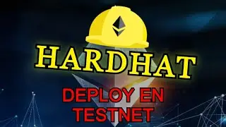 HARDHAT Solidity - Deploy to testnet - CURSO de hardhat Principiantes 2022