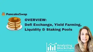 Pancake Swap Overview - Defi Exchange, Liquidity Farm & Staking