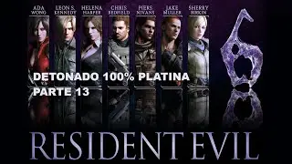 RESIDENT EVIL 6 DETONADO 100% PLATINA PARTE 13