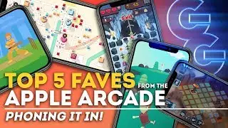Top Five Faves from the Apple Arcade!