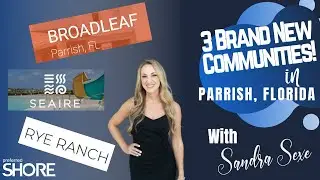 New Developments in Parrish, Florida | Seaire, Rye Ranch, Broadleaf