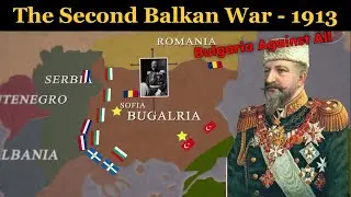 Вторая Балканская война 1913 года: объяснение за 12 минут | ДОКУМЕНТАЛЬНЫЙ ФИЛЬМ