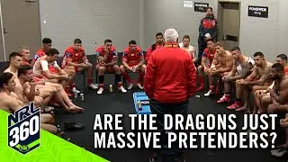 Are the Dragons just massive pretenders? I NRL 360 I Fox League